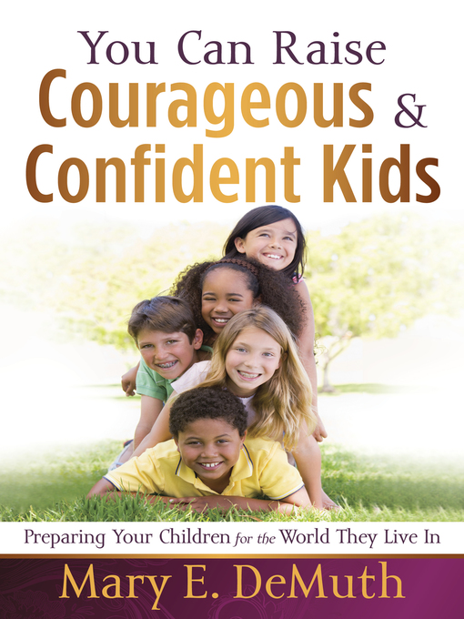 Title details for You Can Raise Courageous and Confident Kids by Mary E. DeMuth - Available